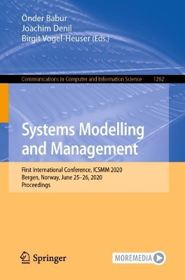 Systems Modelling and Management: First International Conference, ICSMM 2020, Bergen, Norway, June 25–26, 2020, Proceedings book