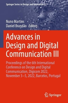 Advances in Design and Digital Communication III: Proceedings of the 6th International Conference on Design and Digital Communication, Digicom 2022, November 3–5, 2022, Barcelos, Portugal by Nuno Martins