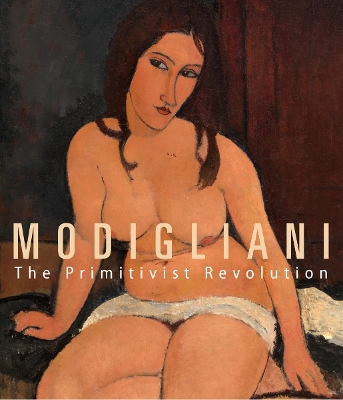 Modigliani: The Primitivist Revolution book