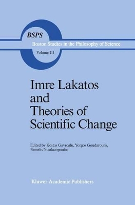 Imre Lakatos and Theories of Scientific Change book
