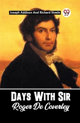 Days With Sir Roger De Coverley by Joseph Addison