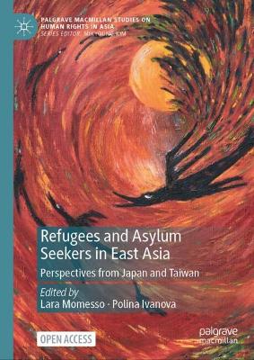 Refugees and Asylum Seekers in East Asia: Perspectives from Japan and Taiwan book