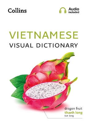 Vietnamese Visual Dictionary: A photo guide to everyday words and phrases in Vietnamese (Collins Visual Dictionary) book