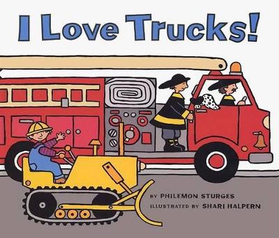 I Love Trucks! Board Book by Philemon Sturges