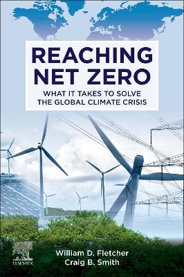 Reaching Net Zero: What It Takes to Solve the Global Climate Crisis book