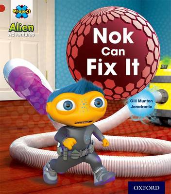 Project X: Alien Adventures: Red: Nok Can Fix It book