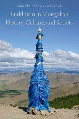 Buddhism in Mongolian History, Culture, and Society book