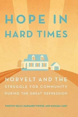 Hope in Hard Times by Timothy Kelly