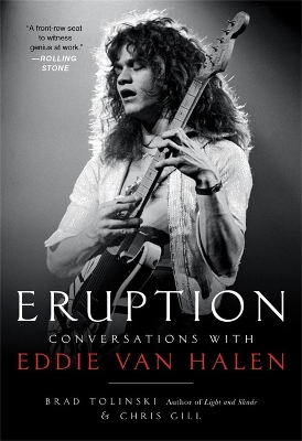 Eruption: Conversations with Eddie Van Halen by Brad Tolinski