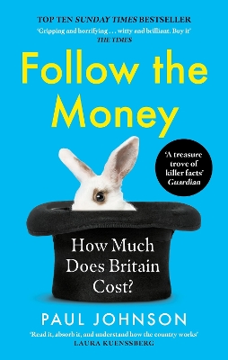 Follow the Money: 'Gripping and horrifying... witty and brilliant. Buy it' The Times by Paul Johnson