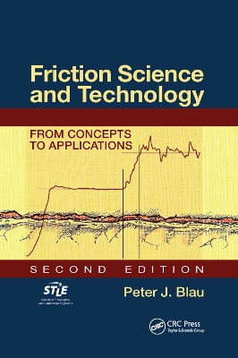 Friction Science and Technology: From Concepts to Applications, Second Edition by Peter J. Blau