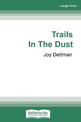Trails In The Dust: A Woody Creek Novel 7 by Joy Dettman