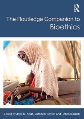 Routledge Companion to Bioethics by John D. Arras