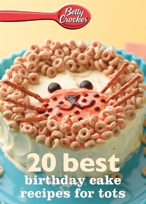 Betty Crocker 20 Best Birthday Cakes Recipes for Tots book