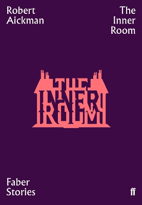 The Inner Room: Faber Stories by Robert Aickman
