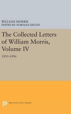 The Collected Letters of William Morris, Volume IV by William Morris