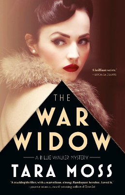 The War Widow: The thrilling first historical mystery novel in the popular bestselling Billie Walker series for fans of Kate Quinn, Jacqueline Winspear and Fiona McIntosh by Tara Moss