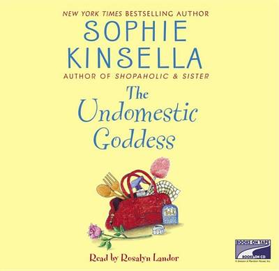 The The Undomestic Goddess by Sophie Kinsella