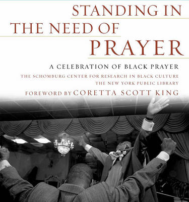 Standing in the Need of Prayer by Schomburg Ctr for Resrch in Black Cultur