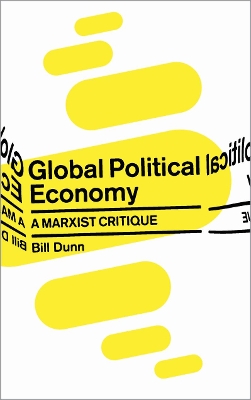 Global Political Economy by Bill Dunn