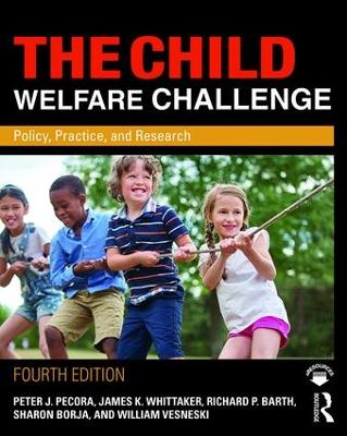 The Child Welfare Challenge by Peter J. Pecora