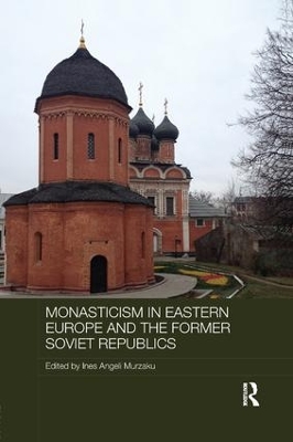 Monasticism in Eastern Europe and the Former Soviet Republics book