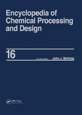 Encyclopedia of Chemical Processing and Design by John J. McKetta Jr