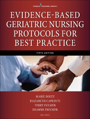 Evidence-Based Geriatric Nursing Protocols for Best Practice by Marie Boltz