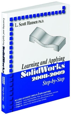 Learning and Applying SolidWorks 2008-2009 Step-By-Step book