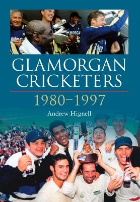 Glamorgan Cricketers 1980-1997 book