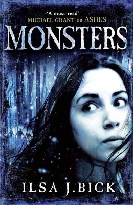 Ashes Trilogy: Monsters by Ilsa J Bick