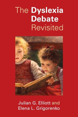 The Dyslexia Debate Revisited by Julian G. Elliott
