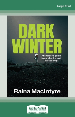 Dark Winter: An insider's guide to pandemics and biosecurity by Raina MacIntyre