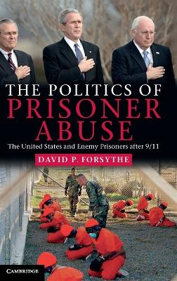 Politics of Prisoner Abuse book