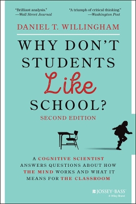Why Don't Students Like School?: A Cognitive Scientist Answers Questions About How the Mind Works and What It Means for the Classroom book