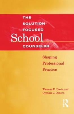 Solution-Focused School Counselor by Tom E. Davis