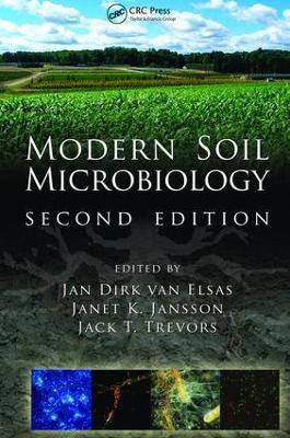 Modern Soil Microbiology, Second Edition by Jan Dirk van Elsas