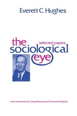 The Sociological Eye by Everett C. Hughes