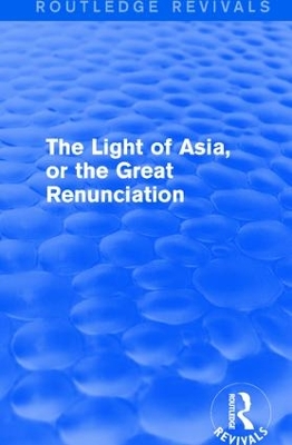 Light of Asia, or the Great Renunciation (MahaÌ bhinishkramana) book