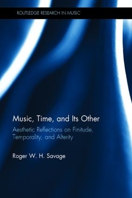 Music, Time, and Its Other by Roger Savage