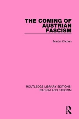 Coming of Austrian Fascism by Martin Kitchen