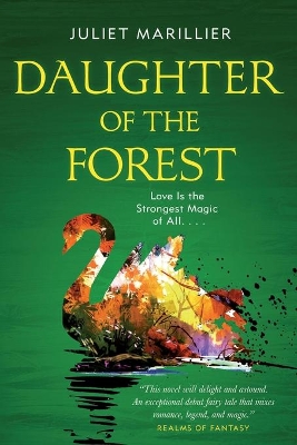 Daughter of the Forest: Book One of the Sevenwaters Trilogy by Juliet Marillier