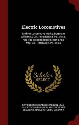 Electric Locomotives by David Leonard Barnes