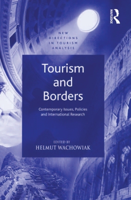 Tourism and Borders: Contemporary Issues, Policies and International Research by Helmut Wachowiak