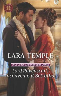 Lord Ravenscar's Inconvenient Betrothal by Lara Temple