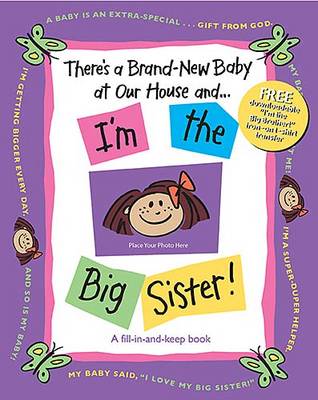There's a Brand-New Baby at Our House and . . . I'm the Big Sister! book