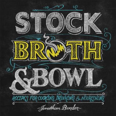 Stock, Broth & Bowl book