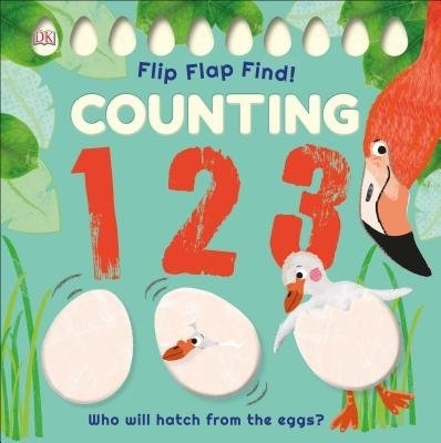 Flip, Flap, Find! Counting 1, 2, 3: Lift the Flaps and Count to 10 by DK