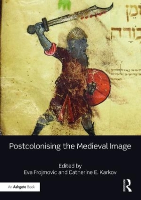 Postcolonising the Medieval Image book