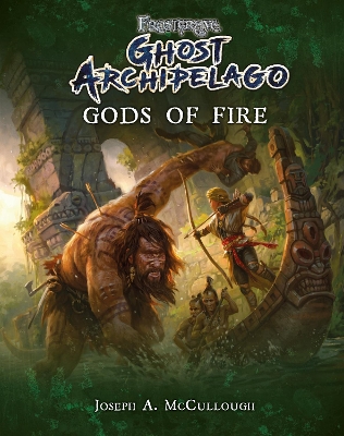 Frostgrave: Ghost Archipelago: Gods of Fire by Joseph A. McCullough